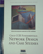 Cisco CCIE Fundamentals: Network Design and Case Studies by Cisco Press